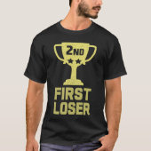 2nd Place FIRST LOSER Funny Second Place funny T-shirt (Voorkant)