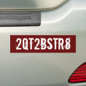 2QT2BSTR8 - stijl #2 Bumpersticker (Op auto)