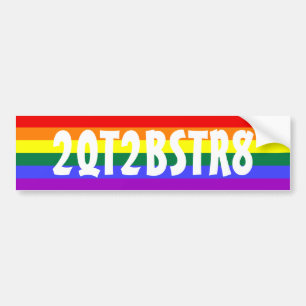 2QT2BSTR8 te Leuk om Recht te zijn Bumpersticker