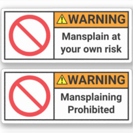 2x Waarschuwing - Tegen Mansplaining Stickers