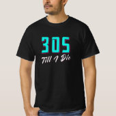 305 tot ik sterf Miami T-shirt (Voorkant)