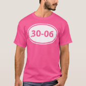 30-06 Pistool Ammo Jachtgeweer Kaliber Idee T-shirt (Voorkant)