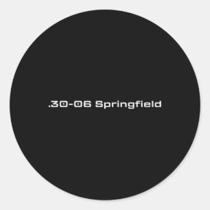 .30-06 Springfield Hunting Lover Gift Ronde Sticker