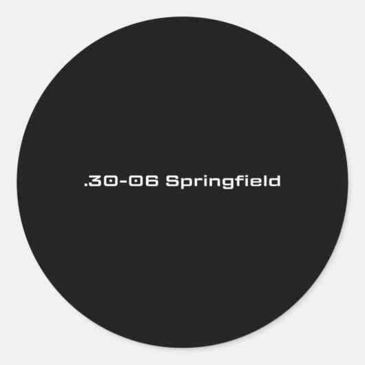 .30-06 Springfield Hunting Lover Gift Ronde Sticker (Voorkant)