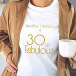 30 en Fabulous 30th Birthday T-shirt<br><div class="desc">30 en Fabulous 30th Birthday T-shirt. Modern en elegant verjaardags t-shirt met trendy typografie. Het ontwerp heeft een aangepaste naam.</div>