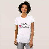 30 en vuile spoelen t-shirt (Voorkant volledig)