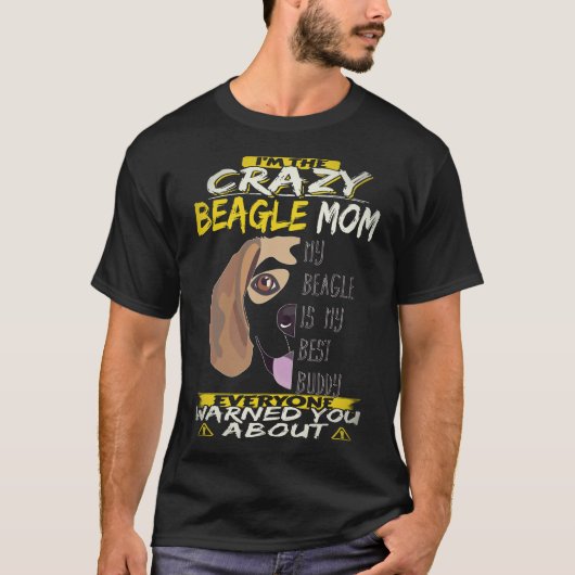 30 Ik Ben De Gekke Beagle Moeder Beagle T-shirt (Voorkant)