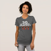 30 is DRIE Perfect 10's Birthday T-shirt (Voorkant volledig)