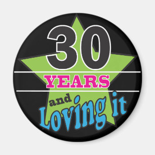 30 jaar en liefhebbend - 30e verjaardag magneet