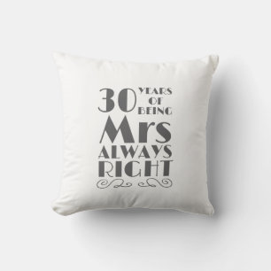 30 Jaar lang mevrouw Altijd Gelijk Huwelijksverjaa Kussen