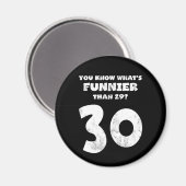 30 jaar oud weet je wat Funnier is 29 Magneet (Voorkant / Achterkant)