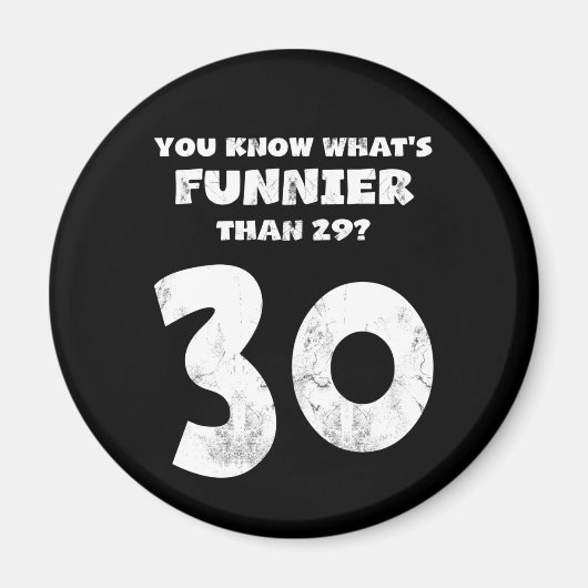 30 jaar oud weet je wat Funnier is 29 Magneet (Voorkant)