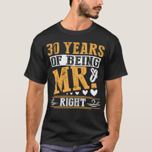 30 jaar zijn de heer Right Jubileum T-shirt