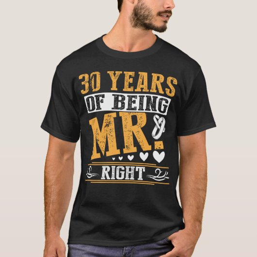 30 jaar zijn de heer Right Jubileum T-shirt (Voorkant)