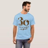 30 Nooit zo goed gezien! T-shirt (Voorkant volledig)