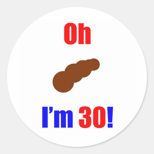 30 Oh (Pic of Poo) Ik ben 30! Ronde Sticker (Voorkant)