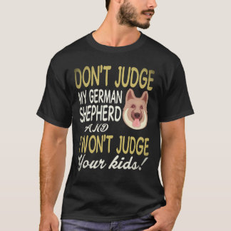 30 Oordeel niet over mijn Duitse herder en ik oord T-shirt