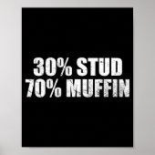 30% Stud 70% Muffin Funny Father's Day Valentines  Poster (Voorkant)
