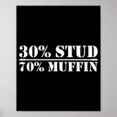 30% Stud 70% Muffin Funny Father's Day Valentines  Poster (Voorkant)