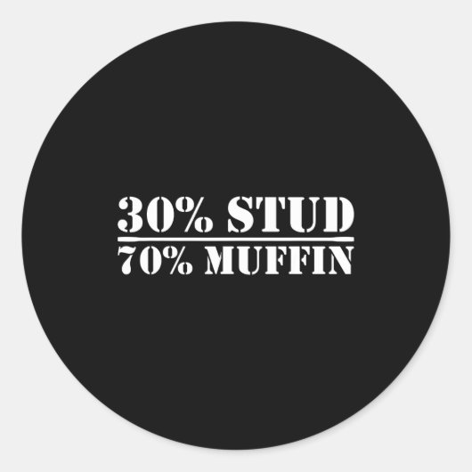 30% Stud 70% Muffin Funny Father's Day Valentines Ronde Sticker (Voorkant)