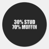 30% Stud 70% Muffin Funny Father's Day Valentines Ronde Sticker (Voorkant)
