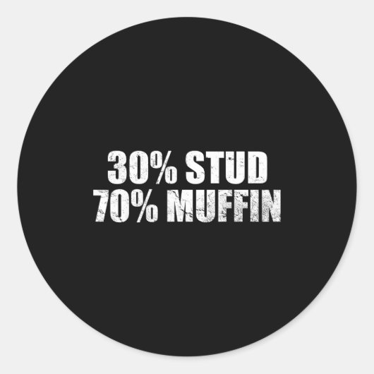 30% Stud 70% Muffin Funny Father's Day Valentines Ronde Sticker (Voorkant)