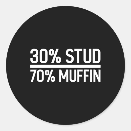 30% Stud 70% Muffin Funny - Vaderdag Sale Ronde Sticker (Voorkant)