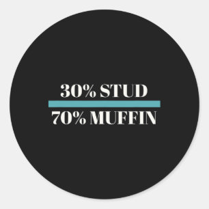 30% Stud 70% Muffin Funny Vaderdag Valentijns Ronde Sticker
