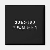 30% Stud 70% Muffin Grappige Valentijns Uitspraken Magneet (Voorkant)