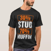 30% Stud 70% Muffin T-shirt (Voorkant)