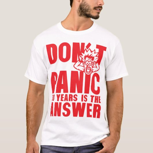30 years, waarvan panic jubileum is the answer t-shirt (Voorkant)