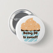 30 zijn is zoete T-shirts en cadeautjes Ronde Button 5,7 Cm (Voorkant /achterkant)