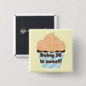 30 zijn is zoete T-shirts en cadeautjes Vierkante Button 5,1 Cm (Voorkant /achterkant)