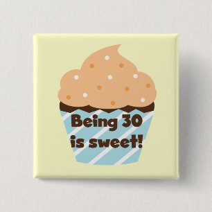 30 zijn is zoete T-shirts en cadeautjes Vierkante Button 5,1 Cm