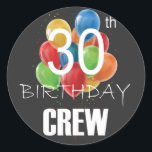 30e Birthday Crew-groep van 30 partijen Ronde Sticker<br><div class="desc">30e verjaardag Crew 30-partijengroep vrienden BDay design Classic Round Sticker Classic Collectie.</div>