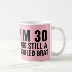 30E BIRTHDAY FUNNY COFFEE MUGS, BRAT KOFFIEMOK