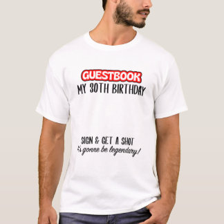 30e Birthday Guestbook - Sign and Get Shot T-shirt