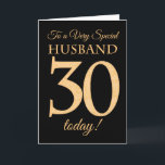 30e Goud-effect op zwart voor de verjaardag van de Kaart<br><div class="desc">Een chique Kaart van de 30e verjaardag voor een 'Very Special Husband',  met een nummer 30 samengesteld uit gouden-effectnummers en het woord 'Brother',  in goudeffect,  op een zwarte achtergrond. Het bericht aan de binnenkant,  dat u desgewenst kunt wijzigen,  is 'Happy Birthday'</div>