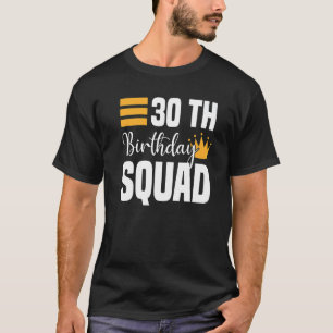 30e Happy Birthday Squad Party Bday Family Group T-shirt