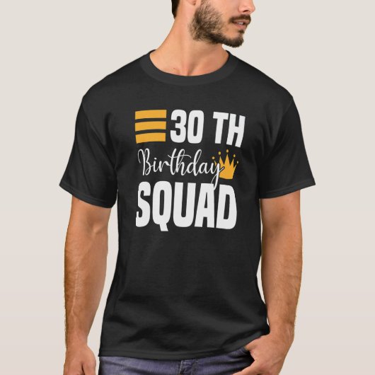 30e Happy Birthday Squad Party Bday Family Group T-shirt (Voorkant)