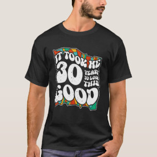 30e verjaardag 30 jaar duurt het 30 jaar om T te b T-shirt
