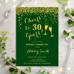 30e verjaardag - Cheers tot 30 jaar Gold Green Kaart<br><div class="desc">30e uitnodiging van de verjaardag. Lekker tot 30 jaar! Elegant design in groen en goud. Met champagnebril,  scriptlettertype en confetti. Ideaal voor een stijlvolle dertigste verjaardagsfeestje. Pas je eigen gegevens aan. Kan op elke leeftijd aan show worden aangepast.</div>