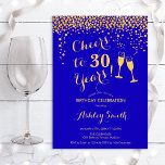 30e verjaardag - Cheers tot 30 jaar Gold Royal Blu Kaart<br><div class="desc">30e uitnodiging van de verjaardag. Lekker tot 30 jaar! Elegant design in royal blue sapphire and gold. Met champagnebril,  scriptlettertype en confetti. Ideaal voor een stijlvolle dertigste verjaardagsfeestje. Pas je eigen gegevens aan. Kan op elke leeftijd aan show worden aangepast.</div>