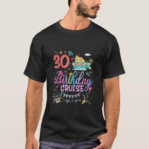 30e Verjaardag Cruise 30 Jaar Oud Verjaardag Cruis T-shirt