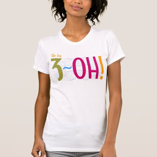 30e verjaardag - de Grote 3-OH! T-shirt (Voorkant)