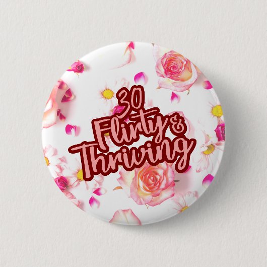 30e Verjaardag Dertig Flirty en bloeiende Fun Pink Ronde Button 5,7 Cm (Voorkant)