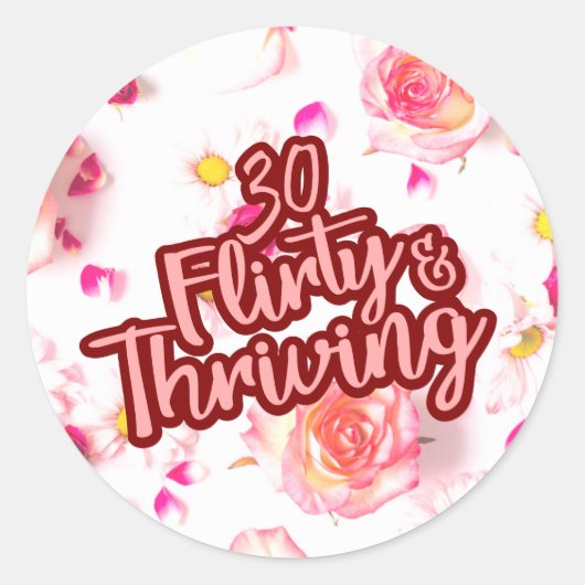 30e Verjaardag Dertig Flirty en bloeiende Fun Pink Ronde Sticker (Voorkant)