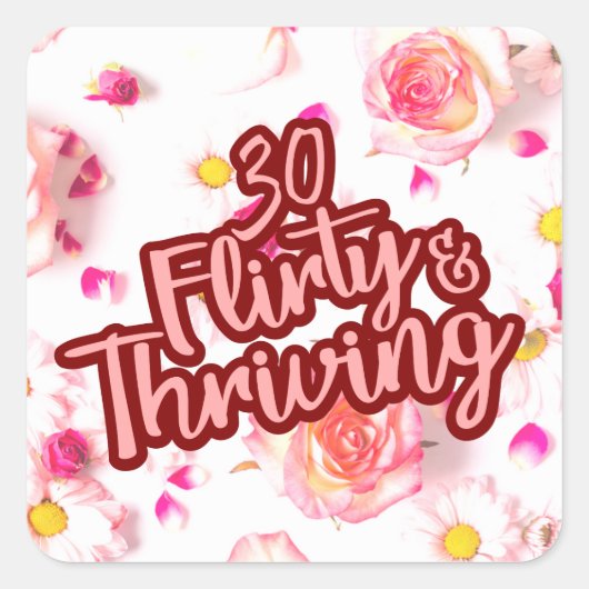 30e Verjaardag Dertig Flirty en bloeiende Fun Pink Vierkante Sticker (Voorkant)