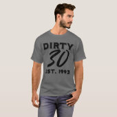 30e verjaardag Dirty 30 Est.1993 T-Shirt (Voorkant volledig)