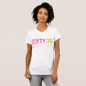 30e verjaardag - Dirty 30 T-shirt (Voorkant volledig)